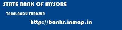 STATE BANK OF MYSORE  TAMIL NADU THRISSUR    banks information 